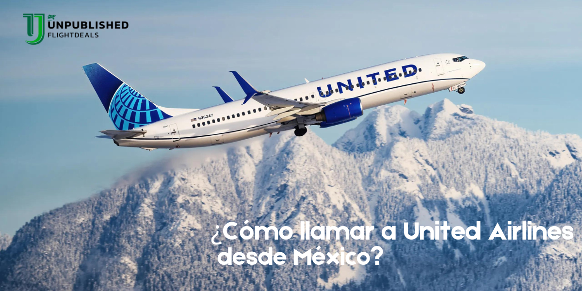 ¿Cómo llamar a United Airlines desde México?