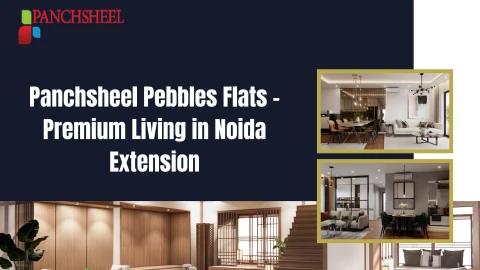 Panchsheel Pebbles Flats | Premium Homes in Noida Extension